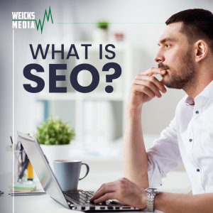 What is SEO? Weicks Media